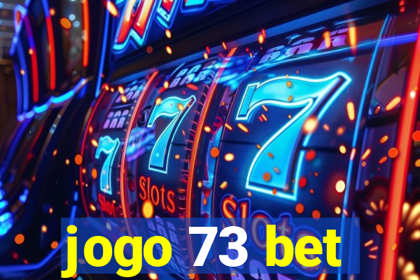 jogo 73 bet